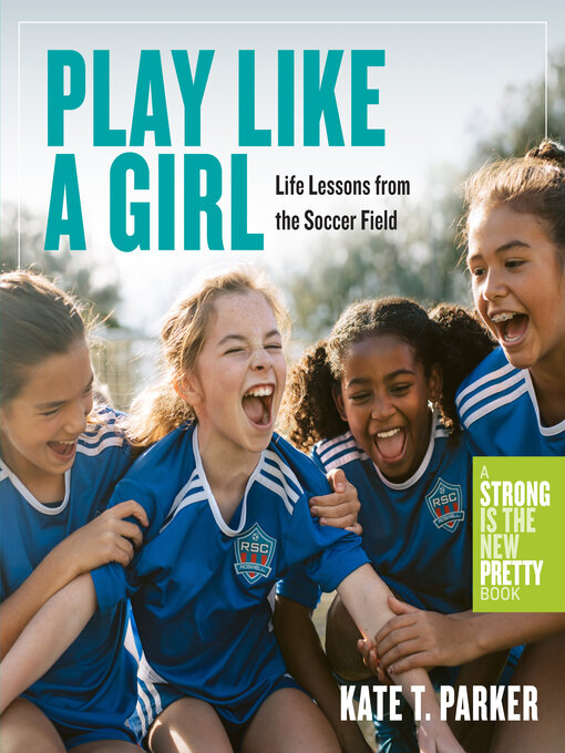 Title details for Play Like a Girl by Kate T. Parker - Available